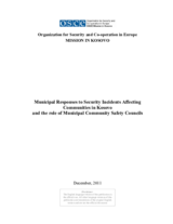 Municipal Responses to Security Incidents Affecting Communities in Kosovo and the role of Municipal Community Safety Councils